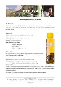 Non Sugar Natural Original The Philosophy This Umeshu is expertly crafted from the finest ume fruit and honey for natural sweetness and delicious taste. Using no granulated sugar, it was made especially for those who pre