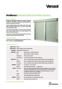 Ambience Blackout Multi-Link Roller System Product Information Ambience Blackout Multi-Link Roller System is Ideal for home theatres, conference rooms, bedrooms or wherever total privacy is required. Operate multiple bli