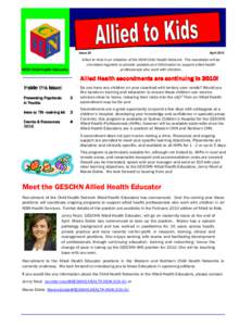 Issue 20  April 2010 Allied to Kids is an initiative of the NSW Child Health Network. The newsletter will be circulated regularly to provide updates and information to support allied health