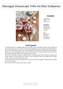 Meringue Cheesecake Trifle mit Ofen Erdbeeren Einkaufsliste: 1 Blech Meringues 1 Eiweiß 65g feiner Zucker Ofen Erdbeeren: