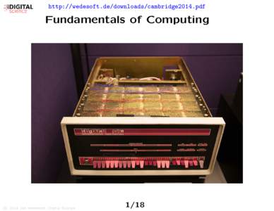 http://wedesoft.de/downloads/cambridge2014.pdf  Fundamentals of Computing c 2014 Jan Wedekind, Digital Science