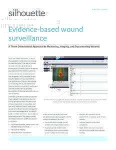 White paper summary  Evidence-based wound surveillance A Three-Dimensional Approach to Measuring, Imaging, and Documenting Wounds
