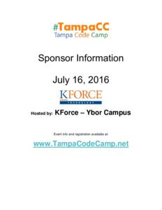 Sponsor Information July 16, 2016 Hosted by:  KForce – Ybor Campus