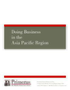 Doing Business in the Asia Pacific Region International Society of Primerus Law Firms 171 Monroe Avenue NW, Suite 750 | Grand Rapids, Michigan 49503