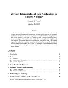 Zeros of Polynomials and their Applications to Theory: A Primer Nisheeth K. Vishnoi∗ October 22, 2013  Abstract