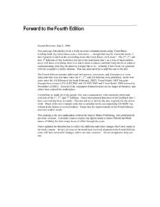 Forward to the Fourth Edition  Second Revision: June 1, 2006. Ten years ago I decided to write a book on serial communications using Visual Basic. Looking back, my initial ideas seem a little naive — though that may be