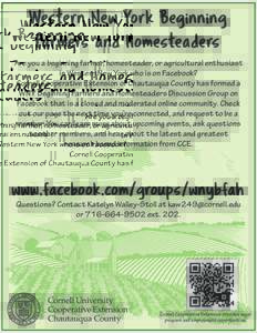 Western New York Beginning Farmers and Homesteaders Are you a beginning farmer, homesteader, or agricultural enthusiast in Western New York who is on Facebook? Cornell Cooperative Extension of Chautauqua County has forme