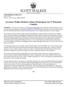 FOR IMMEDIATE RELEASE July 21, 2017 Contact: Tom Evenson, (Governor Walker Declares a State of Emergency for 17 Wisconsin Counties