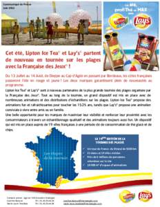 Communiqué de Presse Juin 2012 Cet été, Lipton Ice Tea® et Lay’s® partent de nouveau en tournée sur les plages avec la Française des Jeux® !