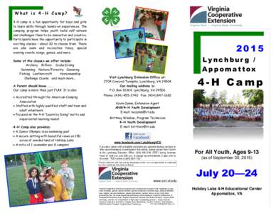 What is 4-H Camp ? 4-H camp is a fun opportunity for boys and girls to learn skills through hands-on experiences. The camping program helps youth build self-esteem and challenges them to be innovative and creative. Parti