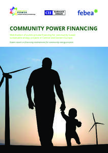 COMMUNITY POWER FINANCING Mobilisation of public-private financing for community based sustainable energy projects in Central and Eastern Europe Expert report on financing mechanisms for community energy projects  Mobil