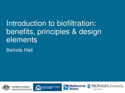 Introduction to biofiltration: benefits, principles & design elements Belinda Hatt  With thanks to a large team