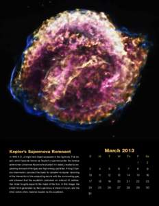 March[removed]Kepler’s Supernova Remnant In 1604 A.D., a bright new object appeared in the night sky. This ob-  S
