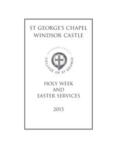 ST GEORGE’S CHAPEL WINDSOR CASTLE HOLY WEEK AND EASTER SERVICES