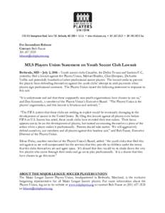 For Immediate Release Contact: Bob FooseMLS Players Union Statement on Youth Soccer Club Lawsuit