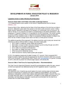 DEVELOPMENTS IN RURAL EDUCATION POLICY & RESEARCH January 2015 Legislative Action in Idaho Affecting Rural Education Governor Butch Otter’s 2015 State of the State and Budget Address 1/12 Presented before a joint sessi