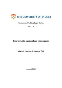 Economics Working Paper Series[removed]Innovation in a generalized timing game  Vladimir Smirnov & Andrew Wait