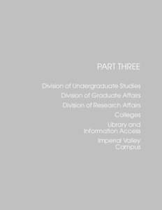 PART THREE Division of Undergraduate Studies Division of Graduate Affairs Division of Research Affairs Colleges Library and