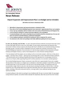 For Immediate Release  News Release Airport Expansion and Improvement Plan is on Budget and on Schedule $40 million investment scheduled for 2016