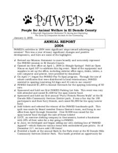 People for Animal Welfare in El Dorado County A Nonprofit Organization Dedicated To Saving And Improving The Lives Of Companion Animals In Our Community January 3, 2005