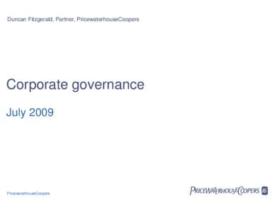 Duncan Fitzgerald, Partner, PricewaterhouseCoopers  Corporate governance July[removed]PricewaterhouseCoopers