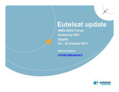 Eutelsat update WBU-ISOG Forum Hosted by HRT