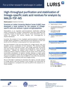 For a richer research landscape in Leiden  High-throughput purification and stabilization of linkage-specific sialic acid residues for analysis by MALDI-TOF-MS Market sectors: Analytical chemistry