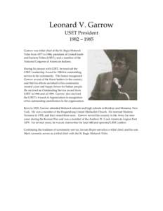 Leonard V. Garrow USET President 1982 – 1985 Garrow was tribal chief of the St. Regis Mohawk Tribe from 1977 to 1986, president of United South and Eastern Tribes (USET), and a member of the