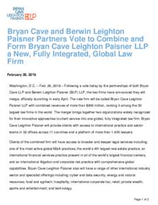 Bryan Cave and Berwin Leighton Paisner Partners Vote to Combine and Form Bryan Cave Leighton Paisner LLP a New, Fully Integrated, Global Law Firm February 26, 2018