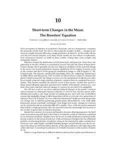 10 Short-term Changes in the Mean: The Breeders’ Equation Prediction is very difficult, especially if it’s about the future. — Niels Bohr Version 16 FebOur examination of selection of quantitative characters
