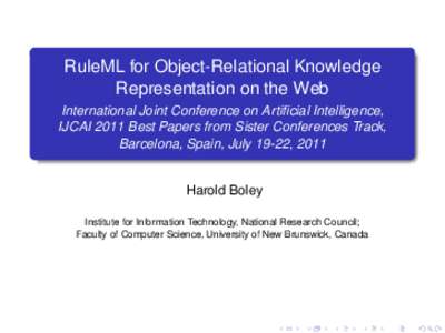 RuleML for Object-Relational Knowledge Representation on the Web International Joint Conference on Artificial Intelligence, IJCAI 2011 Best Papers from Sister Conferences Track, Barcelona, Spain, July 19-22, 2011