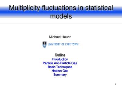 Multiplicity fluctuations in statistical  models Michael Hauer Outline