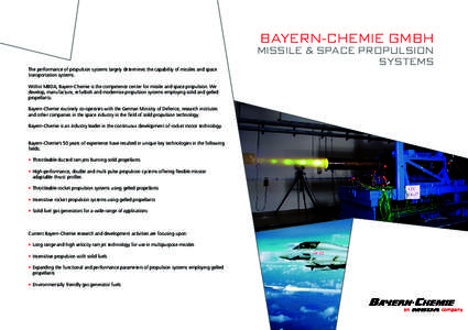 BAYERN-CHEMIE GMBH MISSILE & SPACE PROPULSION SYSTEMS The performance of propulsion systems largely determines the capability of missiles and space transportation systems. Within MBDA, Bayern-Chemie is the competence cen