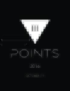 2016 OCTOBER 7-9 ABOUT III POINTS MUSIC, ART & TECHNOLOGY FESTIVAL III Points Music, Art & Technology Festival is a three-day living installation aimed at shedding light on Miami’s talented local acts, vendors, artist