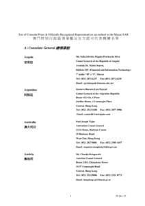 List of Consular Posts & Officially Recognized Representatives accredited to the Macao SAR  澳門特別行政區領事團及官方認可代表機構名單 A) Consulate General 總領事館 Angola