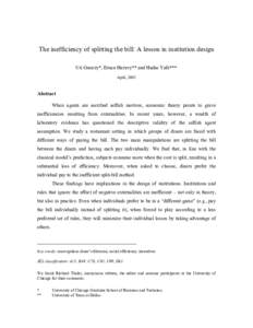 The inefficiency of splitting the bill: A lesson in institution design Uri Gneezy*, Ernan Haruvy** and Hadas Yafe*** April, 2002 Abstract When agents are ascribed selfish motives, economic theory points to grave