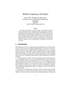 Mobile Computing with Python James “Wez” Weatherall & David Scott, Laboratory for Communications Engineering, Cambridge, England, {jnw22, djs55}@eng.cam.ac.uk