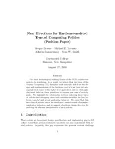New Directions for Hardware-assisted Trusted Computing Policies (Position Paper) Sergey Bratus · Michael E. Locasto · Ashwin Ramaswamy · Sean W. Smith Dartmouth College