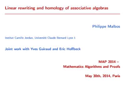 Linear rewriting and homology of associative algebras  Philippe Malbos Institut Camille Jordan, Université Claude Bernard Lyon 1