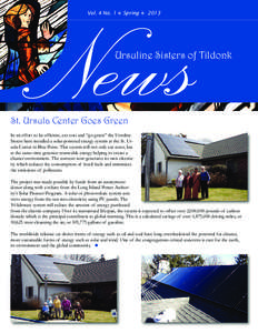News Vol. 4 No. 1  Spring  2013 Ursuline Sisters of Tildonk  St. Ursula Center Goes Green