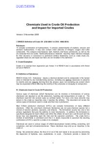 Chemicals Used in Crude Oil Production and Impact for Imported Crudes Version: 5 November 2008 I. EINECS Definition of Crude Oil & CAS : Petroleum