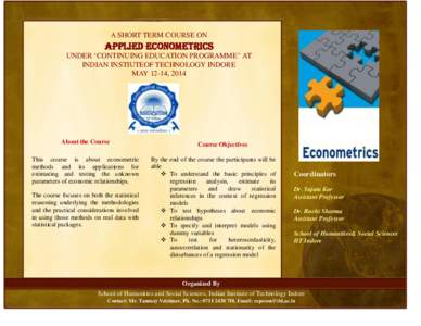 A SHORT TERM COURSE ON  APPLIED ECONOMETRICS UNDER ‘CONTINUING EDUCATION PROGRAMME’ AT INDIAN INSTIUTEOF TECHNOLOGY INDORE MAY 12-14, 2014