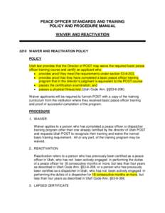 PEACE OFFICER STANDARDS AND TRAINING POLICY AND PROCEDURE MANUAL WAIVER AND REACTIVATION 3210 WAIVER AND REACTIVATION POLICY POLICY
