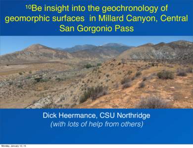 10Be  insight into the geochronology of geomorphic surfaces in Millard Canyon, Central San Gorgonio Pass