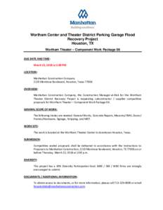 Wortham Center and Theater District Parking Garage Flood Recovery Project Houston, TX Wortham Theater – Component Work Package 06 DUE DATE AND TIME: March 22, 2018 at 2:00 PM