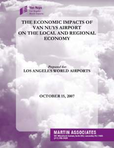 THE ECONOMIC IMPACTS OF VAN NUYS AIRPORT ON THE LOCAL AND REGIONAL ECONOMY  Prepared for: