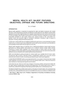 MENTAL HEALTH ACT, SALIENT FEATURES, OBJECTIVES, CRITIQUE AND FUTURE DIRECTIONS Dr. J. K. Trivedi1 INTRODUCTION Mental health legislation is essential for protecting the rights and dignity of persons with mental disorder