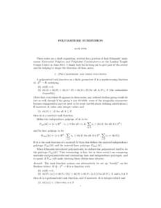 POLYMATROID SUBDIVISION ALEX FINK These notes are a draft exposition, written for a portion of Jack Edmonds’ minicourse Existential Polytime and Polyhedral Combinatorics at the London Taught Course Center in June 2015.