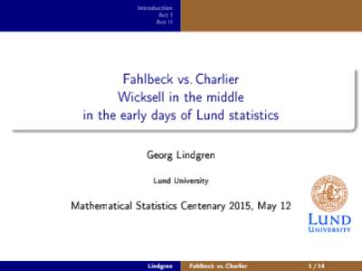 Introduction Act I Act II Fahlbeck vs. Charlier Wicksell in the middle