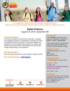 Digital Evidence August 3-5, 2015 | Sykesville, MD Training Fee Training Description This training is designed to provide the first responder, investigator and investigative supervisor in child abduction, exploitation an